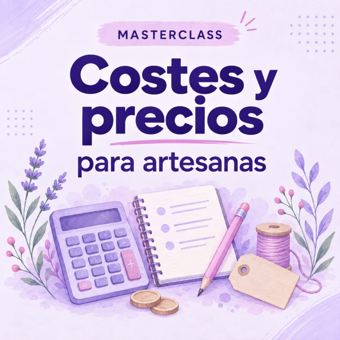 Masterclass | Costes y precios para artesanas